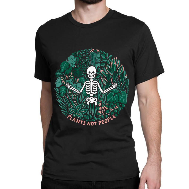 Plants Not People Skeleton Funny Halloween Costume Gift Classic T-shirt | Artistshot