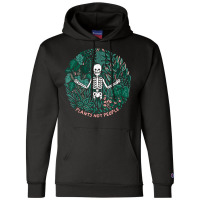 Plants Not People Skeleton Funny Halloween Costume Gift Champion Hoodie | Artistshot