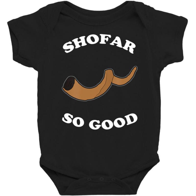 Shofar So Good Baby Bodysuit | Artistshot