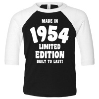 Made In 1954 Limited Edition Built To Last Toddler 3/4 Sleeve Tee | Artistshot