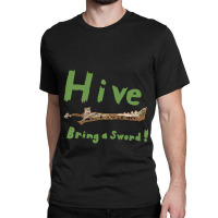 Hive, Bring A Sword Classic T-shirt | Artistshot