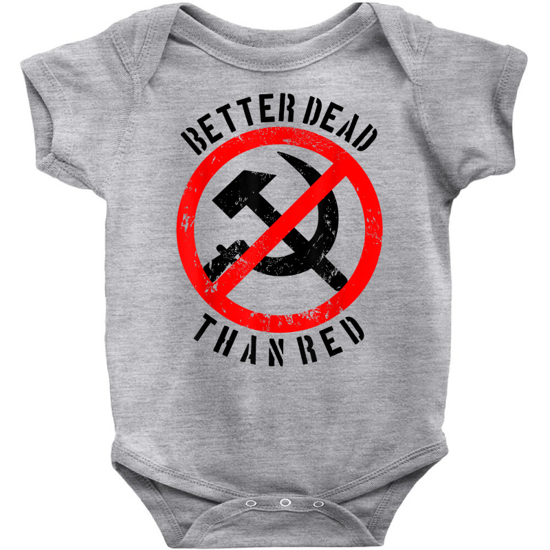 Better Dead Than Red Shirt  Cool Philistine T Shirt Gift Baby Bodysuit by cm-arts | Artistshot