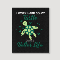 I Work Hard So My Turtle Can Have A Better Life Cute And Humor Gift Fo Portrait Canvas Print | Artistshot