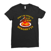 Upsetti Spaghetti Tomato Sauce Meat Ball Pun Gift Ladies Fitted T-shirt | Artistshot