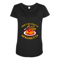 Upsetti Spaghetti Tomato Sauce Meat Ball Pun Gift Maternity Scoop Neck T-shirt | Artistshot