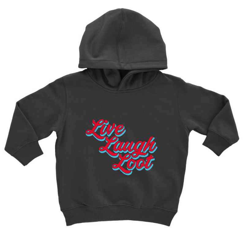 Live Laugh Loot (worn - Red Cyan) Toddler Hoodie by Kuwannin528 | Artistshot