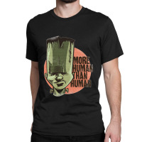 More Human Than Human Classic T-shirt | Artistshot