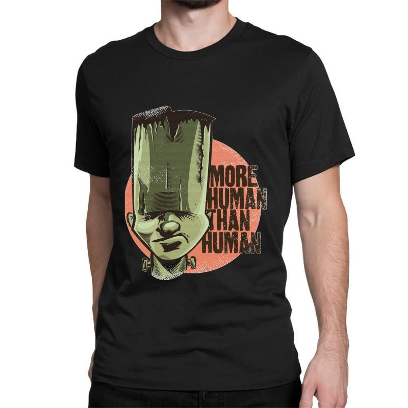 More Human Than Human Classic T-shirt by MikaelaLynnHolbrook | Artistshot