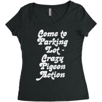 Come To Parking Lot. Crazy Pigeon Action. (2) Women's Triblend Scoop T-shirt | Artistshot