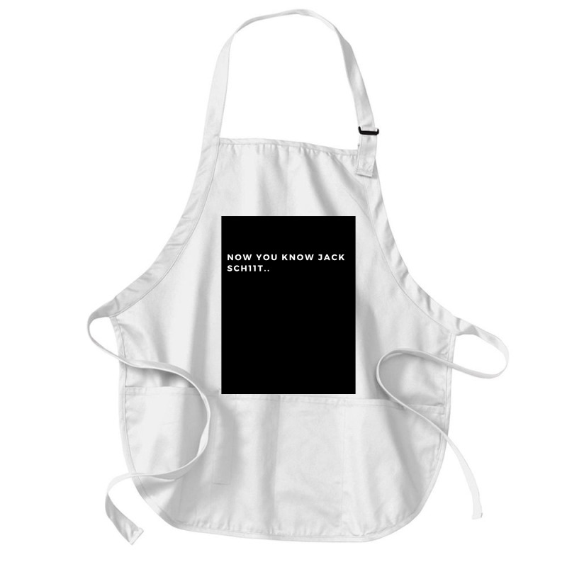 Now You Know Jack Schiit Funny  - Let Them Know Who You Are - Perfect  Medium-length Apron | Artistshot