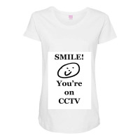 Smile, You_re On Cctv Maternity Scoop Neck T-shirt | Artistshot