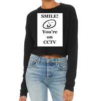 Smile, You_re On Cctv Cropped Sweater | Artistshot