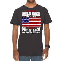 Instead Of Build Back Better How About Just Put It Back T Shirt Vintage T-shirt | Artistshot