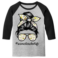 Science Teacher Messy Bun Life Hair Glasses Back To School Youth 3/4 Sleeve | Artistshot