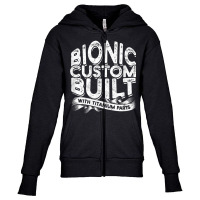 Bionic Custom Built With Titanium Parts   Knee Surgery T Shirt Youth Zipper Hoodie | Artistshot