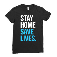 Stay Home Save Lives %23stayhome Ladies Fitted T-shirt | Artistshot