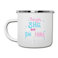 Though She Be But Little She Is Fierce Camper Cup | Artistshot