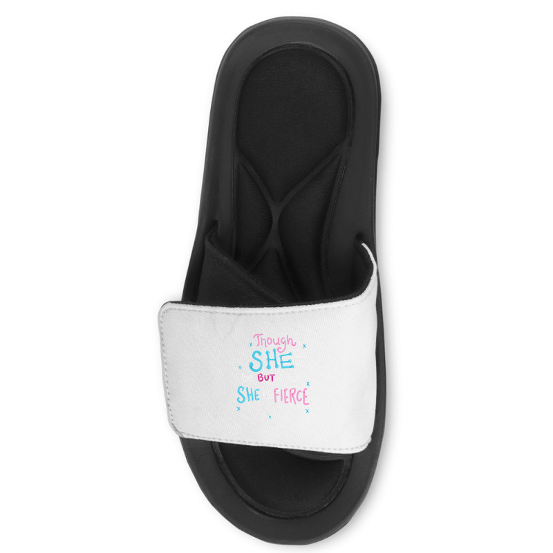 Though She Be But Little She Is Fierce Slide Sandal | Artistshot