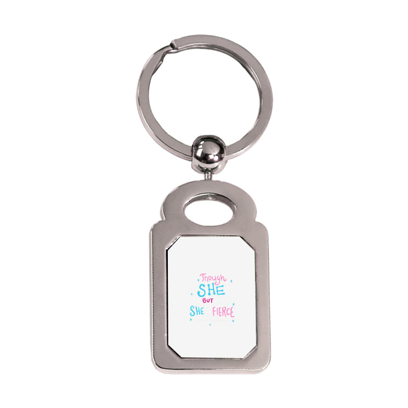 Though She Be But Little She Is Fierce Silver Rectangle Keychain | Artistshot