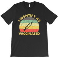 I Identify As Vaccinated Vintage T-shirt | Artistshot