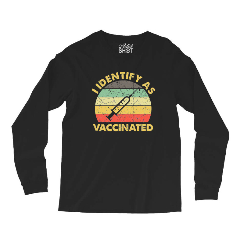 I Identify As Vaccinated Vintage Long Sleeve Shirts by jrestima | Artistshot