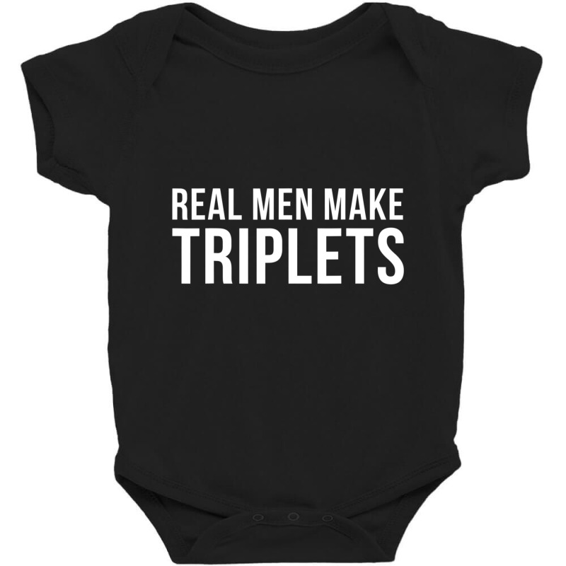 Real Men Make Triplets Baby Bodysuit by Mata Gibson | Artistshot