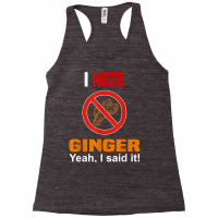 I Hate Ginger Shirt Funny Don't Like Ginger Anti Ginger T Shirt Racerback Tank | Artistshot