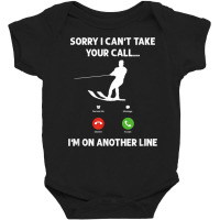 I'm On Another Line, Funny Water Skiing T Shirt Baby Bodysuit | Artistshot