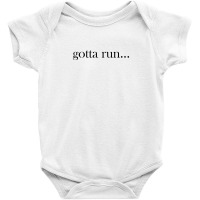 Gotta Run Baby Bodysuit | Artistshot