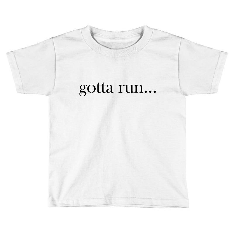 Gotta Run Toddler T-shirt by MegaAgustina | Artistshot