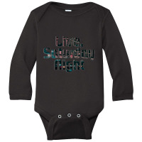 Live, Saturday Night Long Sleeve Baby Bodysuit | Artistshot