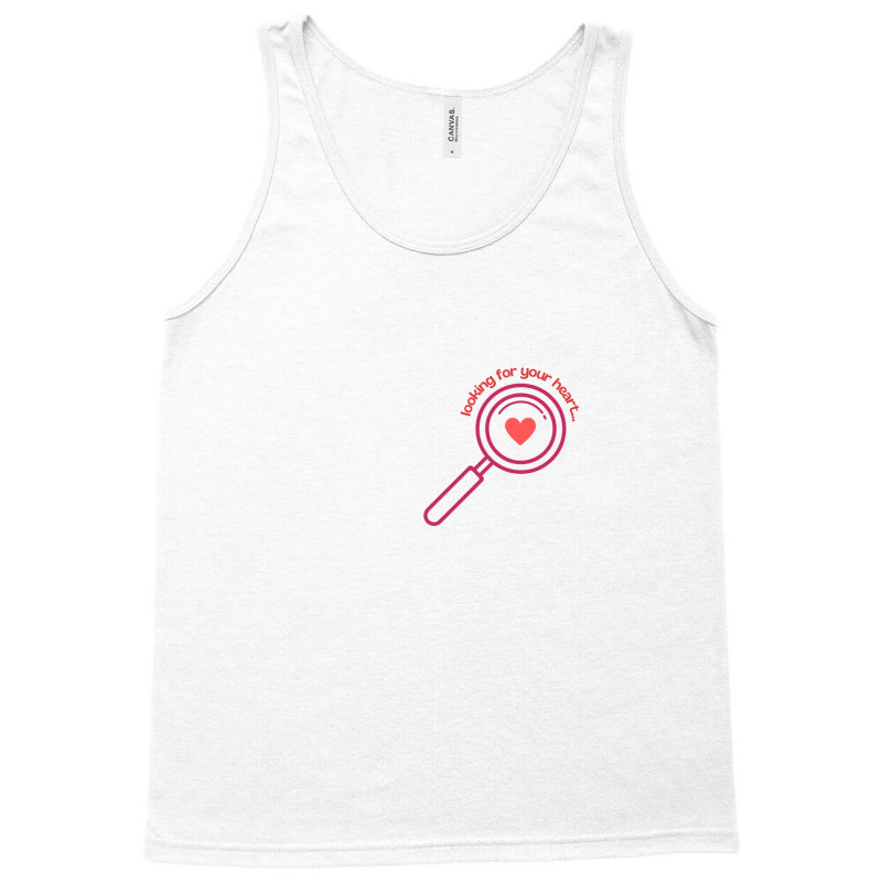 Looking For Your Heart Design For Tshirt And Bags Tank Top by Kiarra's Art | Artistshot