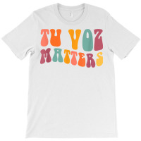 Tu Voz Matters Spanish Speech Language Pathologist Slp Slpa T Shirt T-shirt | Artistshot