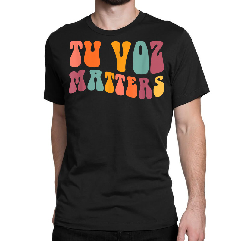 Tu Voz Matters Spanish Speech Language Pathologist Slp Slpa T Shirt Classic T-shirt by cm-arts | Artistshot