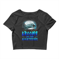 Halloween Brooms Are For Amateurs School Bus Funny Witch T Shirt Crop Top | Artistshot