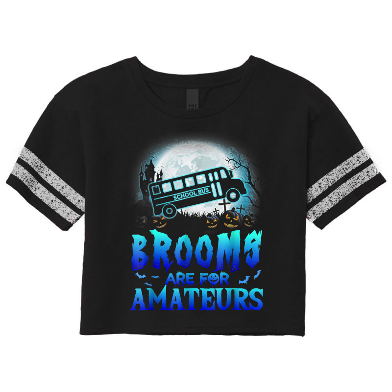 Halloween Brooms Are For Amateurs School Bus Funny Witch T Shirt Scorecard Crop Tee by hankeajrippleex5 | Artistshot