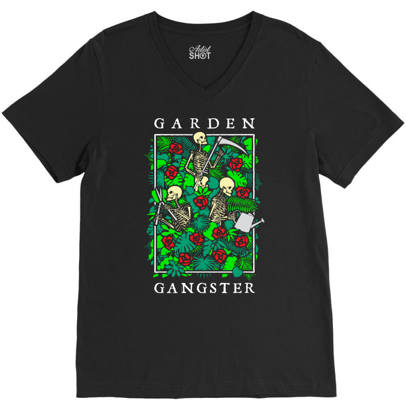 Garden Gangster Skeleton Gardener T  Shirt Garden Gangster Funny Garde V-neck Tee | Artistshot