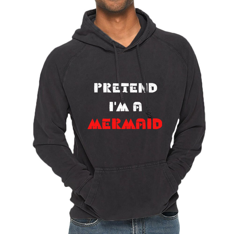 Pretend Im A Mermaid Halloween Costume Pretend Mermaid Vintage Hoodie | Artistshot