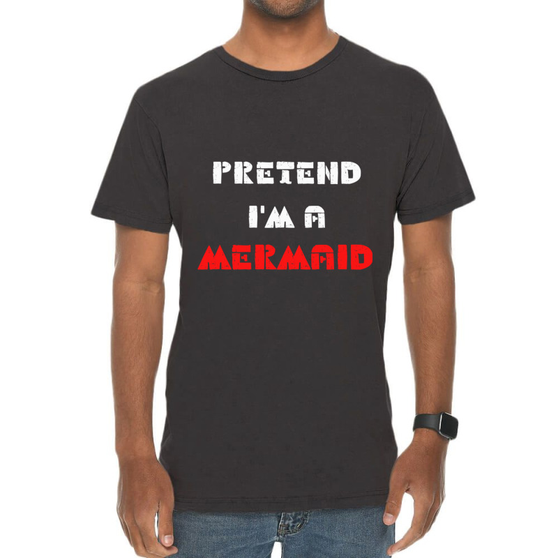 Pretend Im A Mermaid Halloween Costume Pretend Mermaid Vintage T-shirt | Artistshot