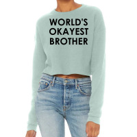 World's Okayest Brother Cropped Sweater | Artistshot