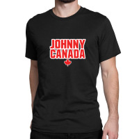 Johnny Canada! Classic T-shirt | Artistshot