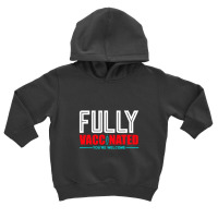 Fully Vaccinated Toddler Hoodie | Artistshot