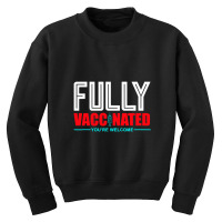 Fully Vaccinated Youth Sweatshirt | Artistshot