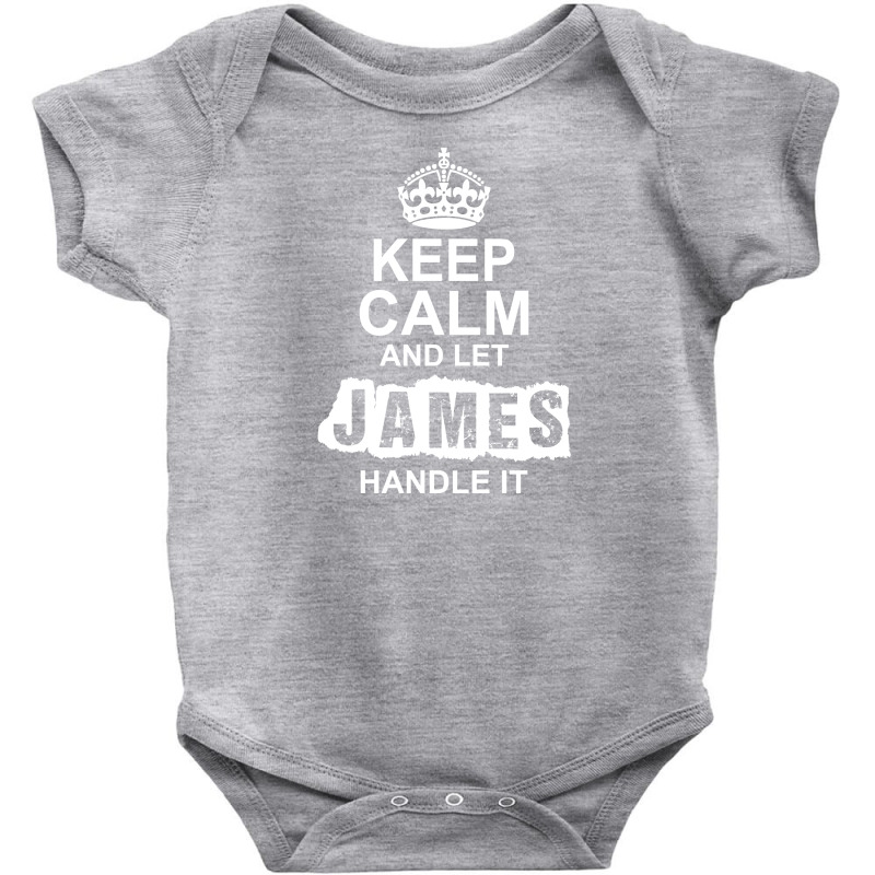 Keep Calm And Let James Handle It Baby Bodysuit by tshiart | Artistshot