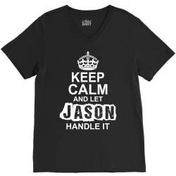 Keep Calm And Let Jason Handle It V-Neck Tee | Artistshot