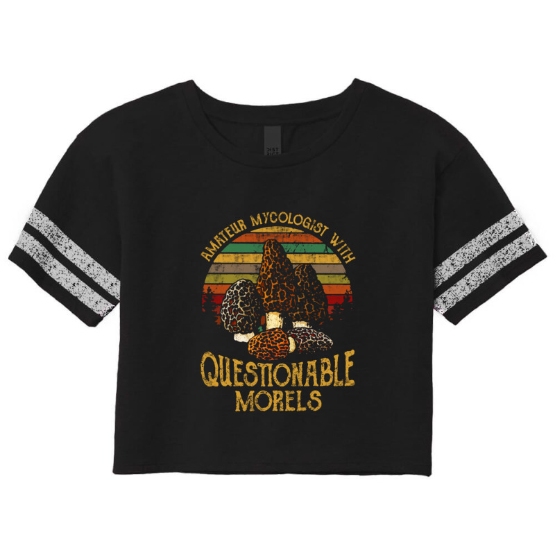 Amateur Mycologist With Questionable Morels Scorecard Crop Tee by saltomaiber | Artistshot