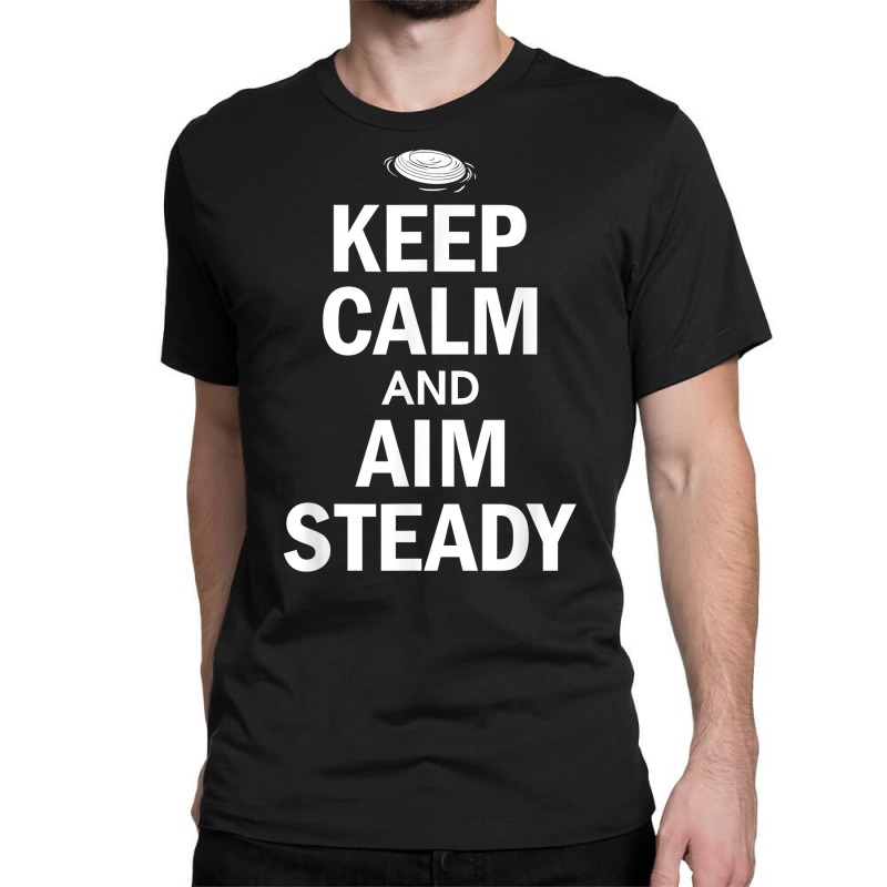 Keep Calm And Aim Steady Clay Target Shooting T Shirt Classic T-shirt | Artistshot