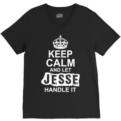 Keep Calm And Let Jesse Handle It V-Neck Tee | Artistshot
