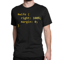 Funny Programming Wife Right Margin Classic T-shirt | Artistshot