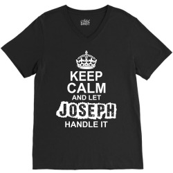 Keep Calm And Let Joseph Handle It V-Neck Tee | Artistshot